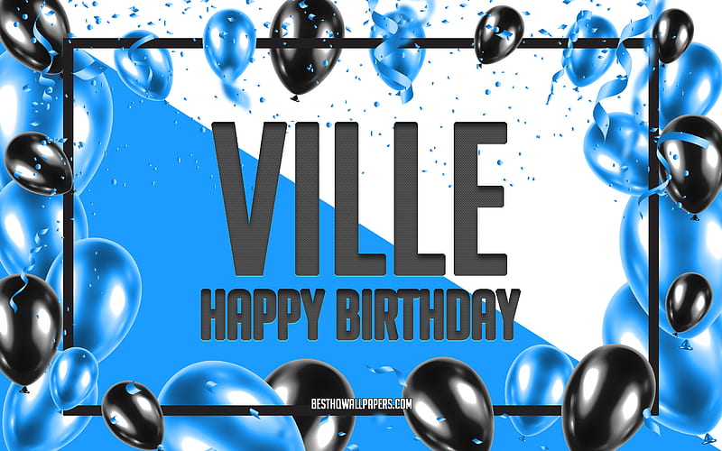 Happy Birtay Ville, Birtay Balloons Background, Ville, with names, Ville Happy Birtay, Blue Balloons Birtay Background, Ville Birtay, HD wallpaper