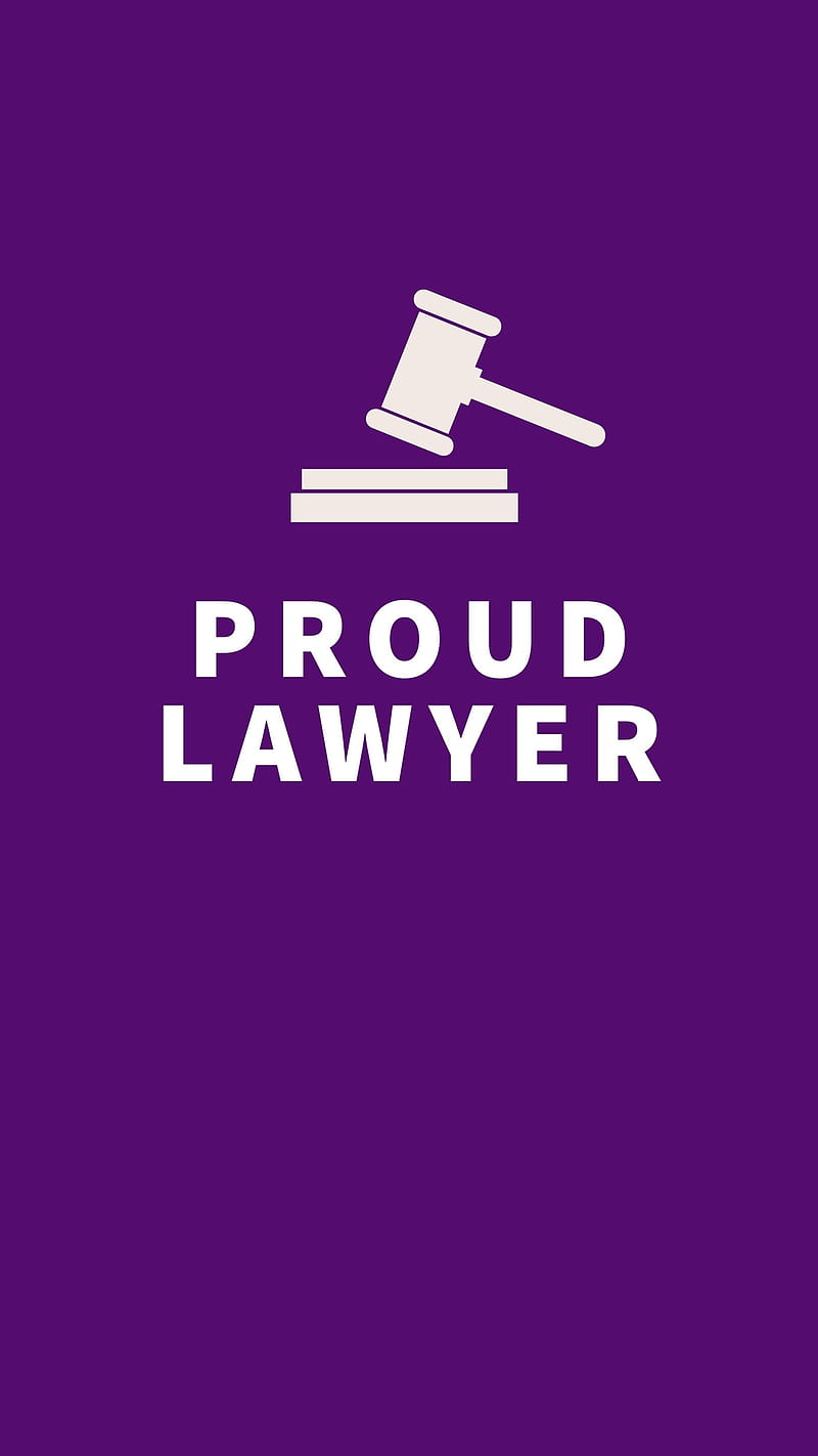 Proud Lawyer, attorney, best, funny, future lawyer, justice, law school, law student, legally, HD phone wallpaper