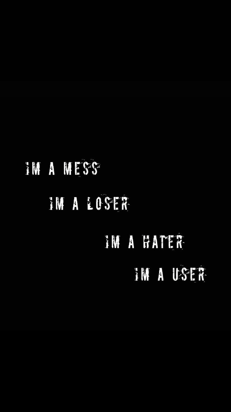 I am a mess, hater, i am a user, im a mess, im a user, lie, looser, music, user, HD phone wallpaper