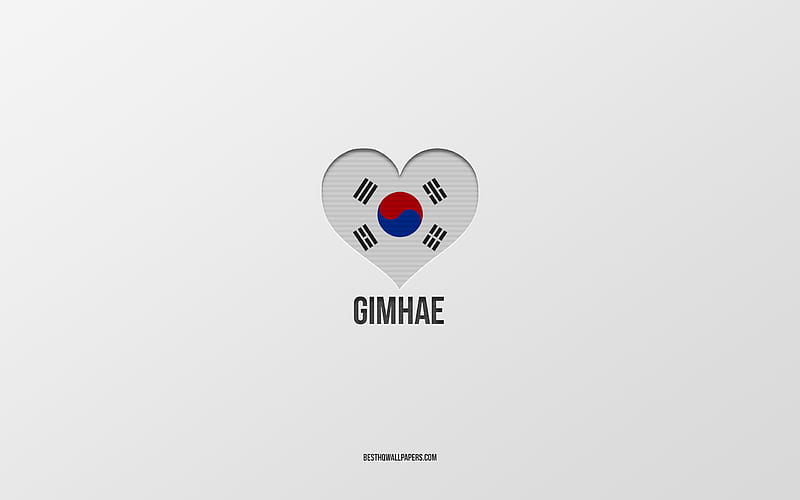 I Love Gimhae, South Korean cities, gray background, Gimhae, South Korea, South Korean flag heart, favorite cities, Love Gimhae, HD wallpaper