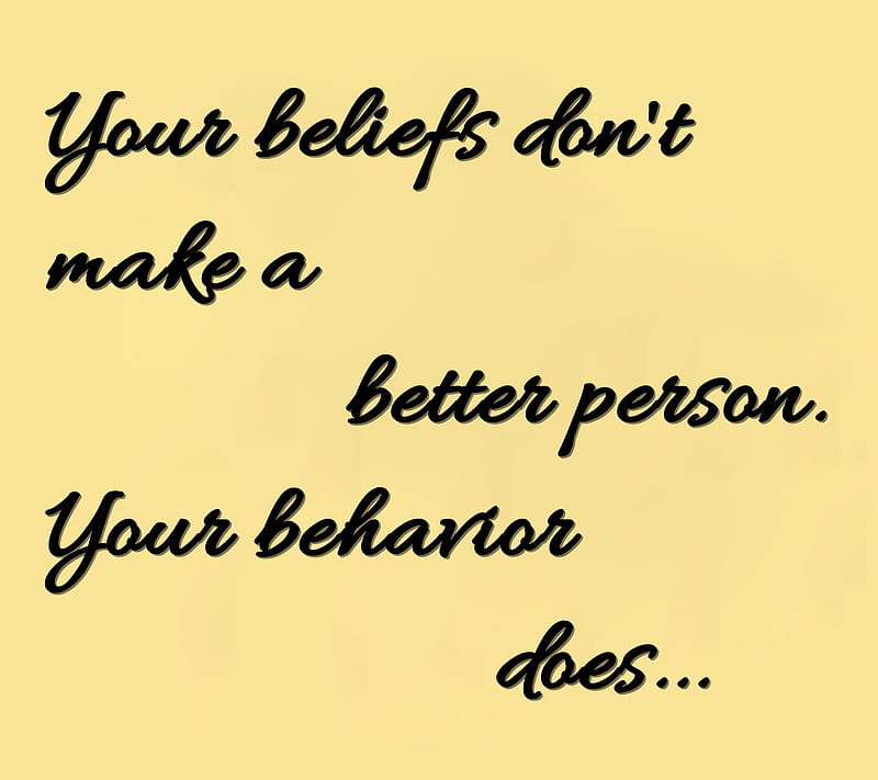 Your Beliefs, behavior, life, new, nice, person, saying, HD wallpaper