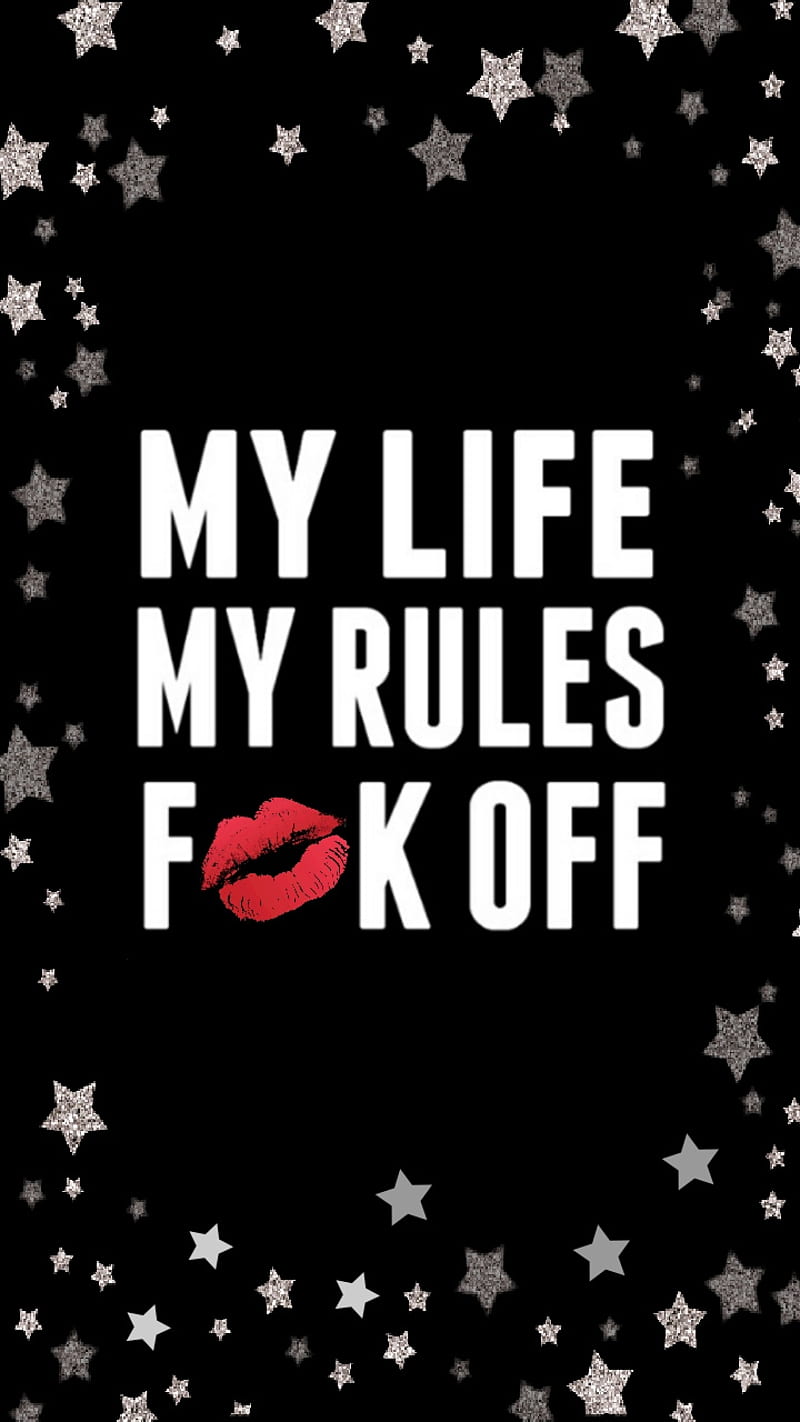 My life my rules my attitude