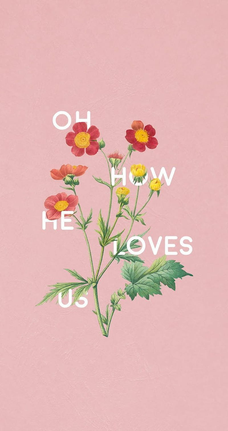 Oh how he loves us, aesthetic christian, christian, cute christian, happy, inspiration, jesus, luvujesus, vintage, os, young christian, HD phone wallpaper