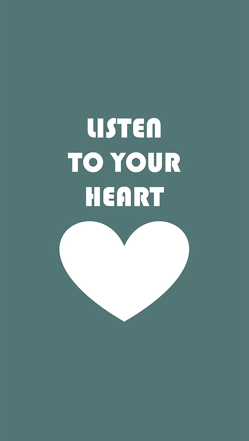 Heart, listen to your heart, love, quotes, sayings, HD phone wallpaper