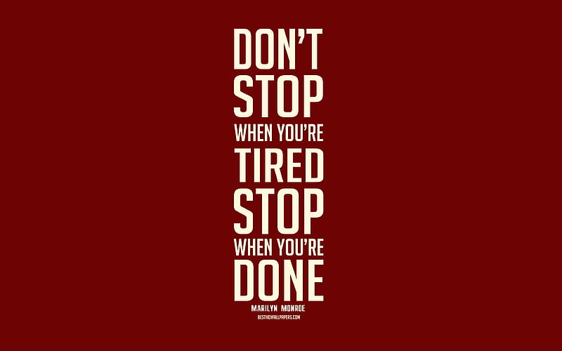Dont stop when youre tired Stop when youre done, popular quotes, motivation, burgundy background, minimalism, HD wallpaper