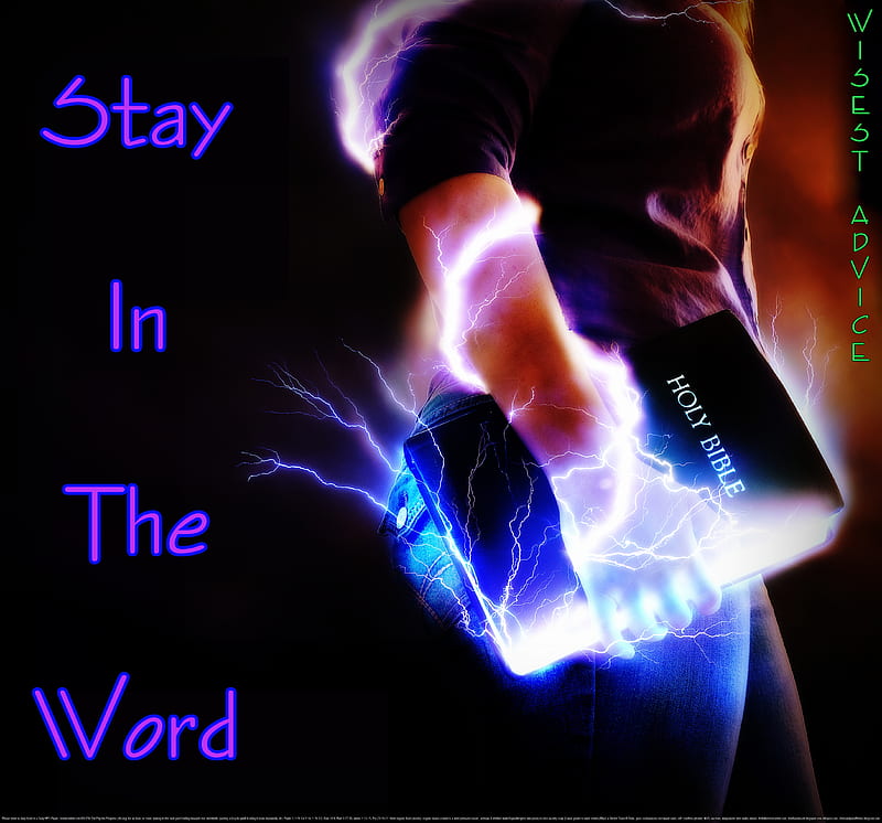 Stay In The Word, life changing, sick, inner strength, religious, empowering, spiritual, lightening, hope, salvation, saved, love, quotes, lifting, redemption, scriptures, heaven, sitive change, uplifting, self-discipline, happiness, Bible, fun, peace, joy, supernatural, discipline, cool, off the chain, sayings, faith, wisdom, HD wallpaper