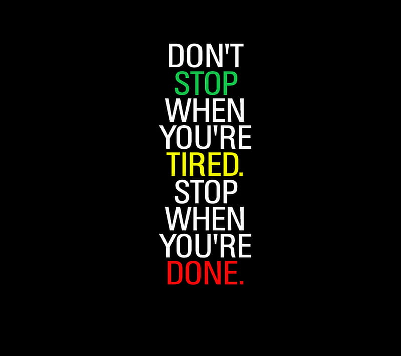 Dont Stop, done, motivational, stop, tired, HD wallpaper | Peakpx