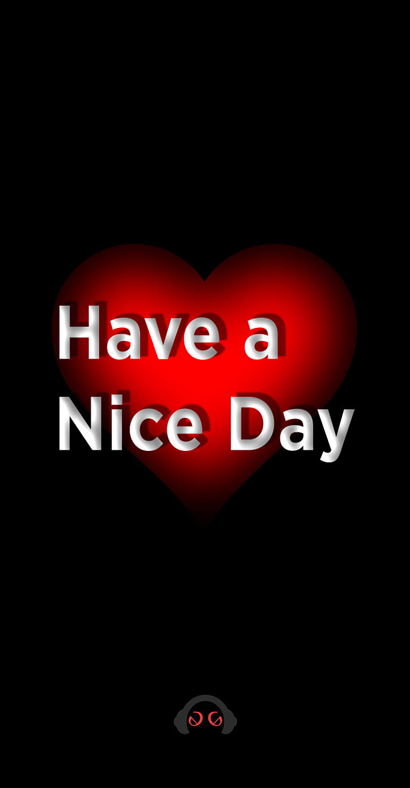 Have a nice day, baceero, black, heart, love, phone, white, HD phone  wallpaper | Peakpx