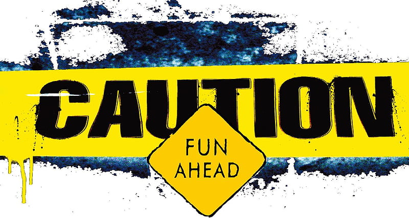 CAUTION: FUN AHEAD, warning, caution, yellow, fun, funny, abstract, blue, HD wallpaper