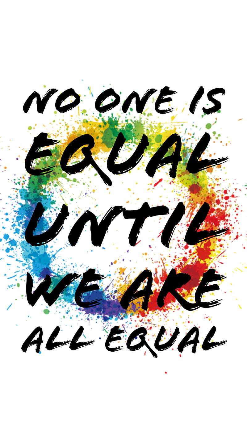 No one, equal, equal rights, equality, pride, quotes, rainbow, HD phone wallpaper