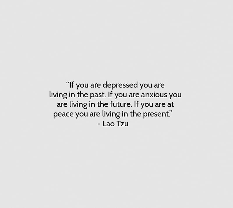 Quote, awesome, depression, future, lao tzu, life, past, present, HD wallpaper