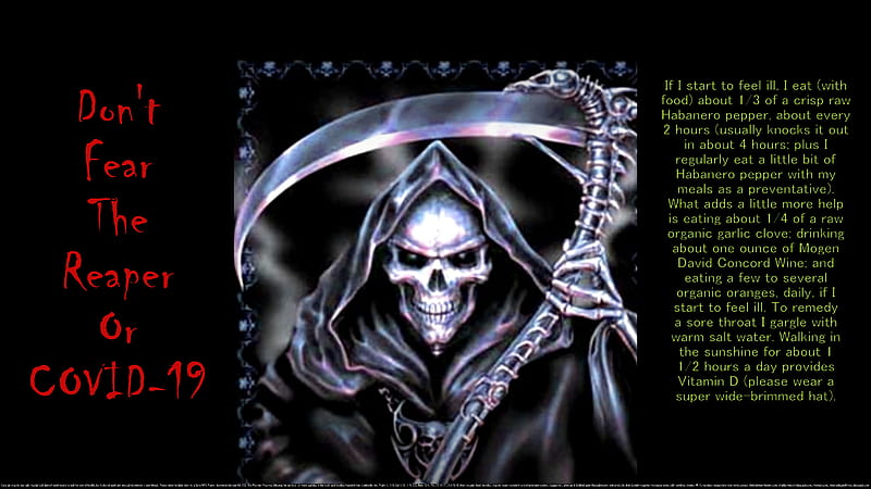 Don't Fear the Reaper or COVID-19 2, COVID-19, religious, retired, bronchitus, fitness, spiritual, hope, grim reaper, seniors, spooky, love, scythe, scary, fever, flu, brave, peace, fright, home remedies, sinusitus, virus, fearless, coronavirus, dark, illness, skull, wisdom, faith, fear, health, sick, halloween, courage, coughs, encouragement, colds, HD wallpaper