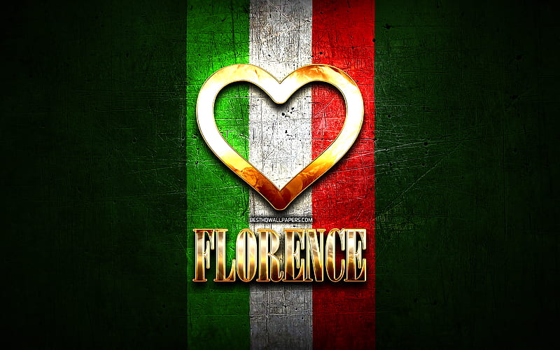 I Love Florence, italian cities, golden inscription, Italy, golden heart, italian flag, Florence, favorite cities, Love Florence, HD wallpaper