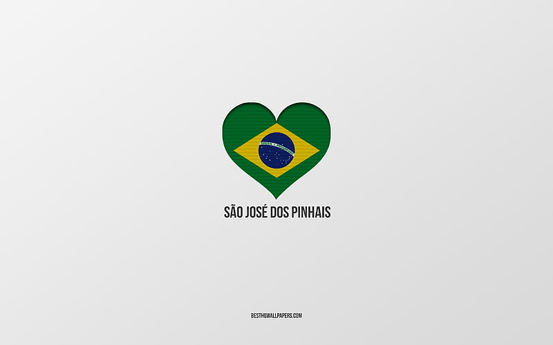 I Love Sao Jose dos Pinhais, Brazilian cities, gray background, Sao Jose dos Pinhais, Brazil, Brazilian flag heart, favorite cities, Love Sao Jose dos Pinhais, HD wallpaper