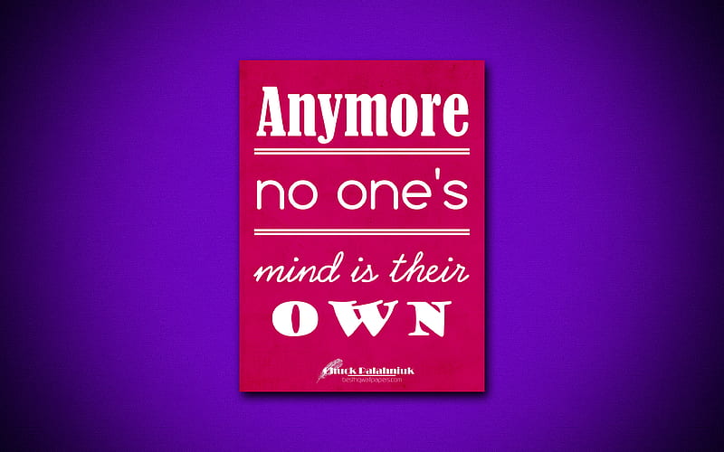 Anymore No ones mind is their own, quotes about mind, Chuck Palahniuk, purple paper, popular quotes, inspiration, Chuck Palahniuk quotes, HD wallpaper