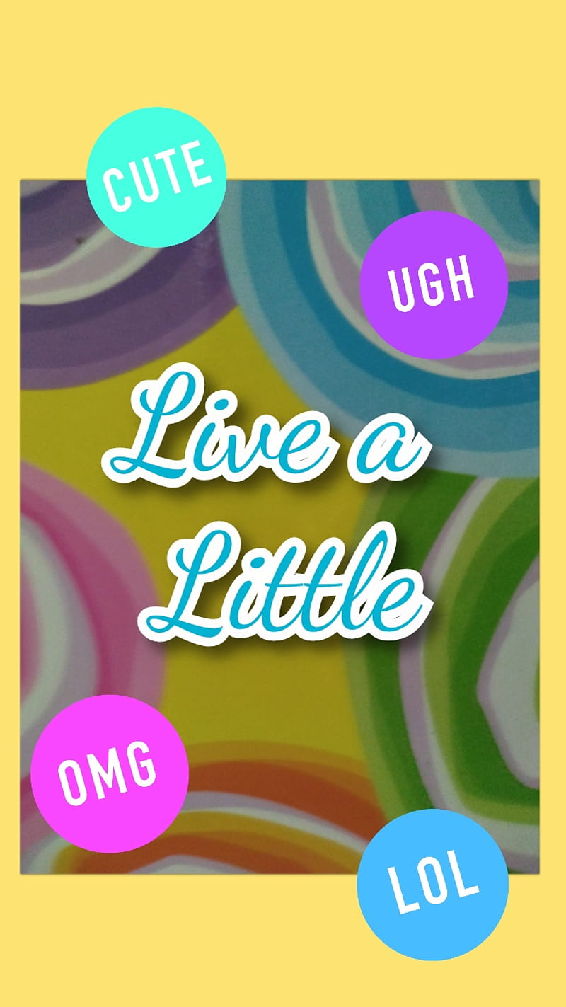 live-a-little-7colorful-sayings-hd-phone-wallpaper-peakpx