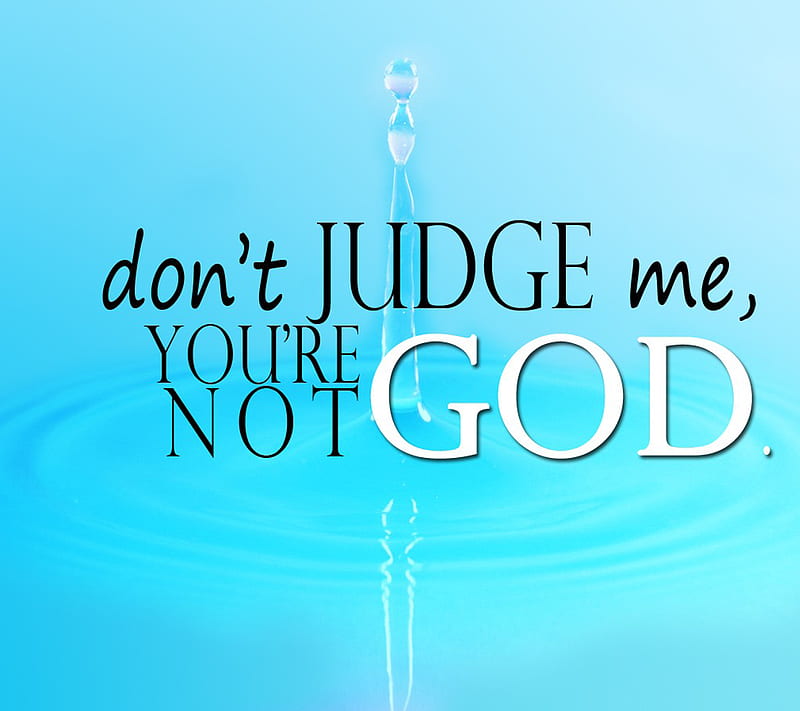 Dont Judge Me, god, sayings, text, HD wallpaper