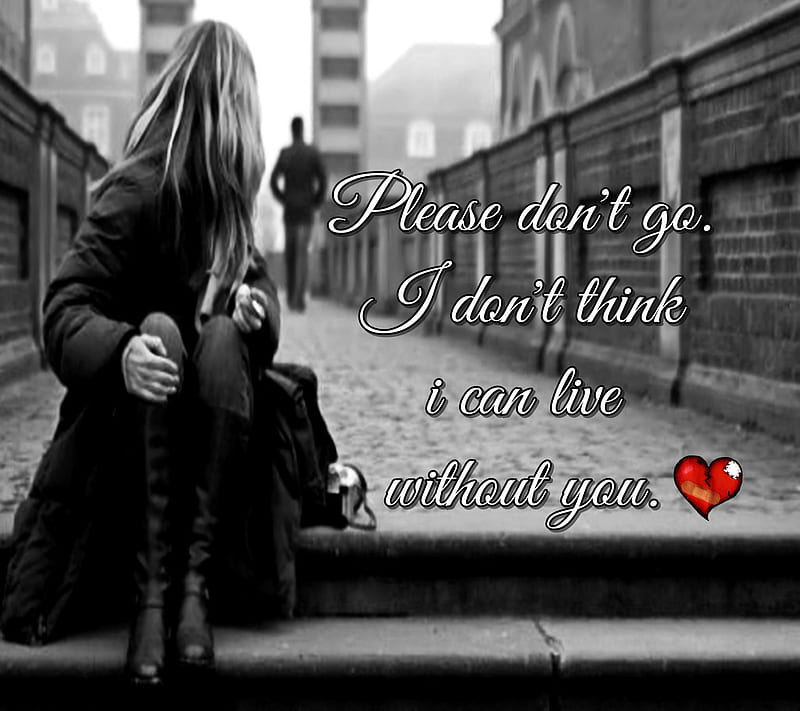 Without you, cool, heart, love, miss, new, quote, sad, saying, sign ...