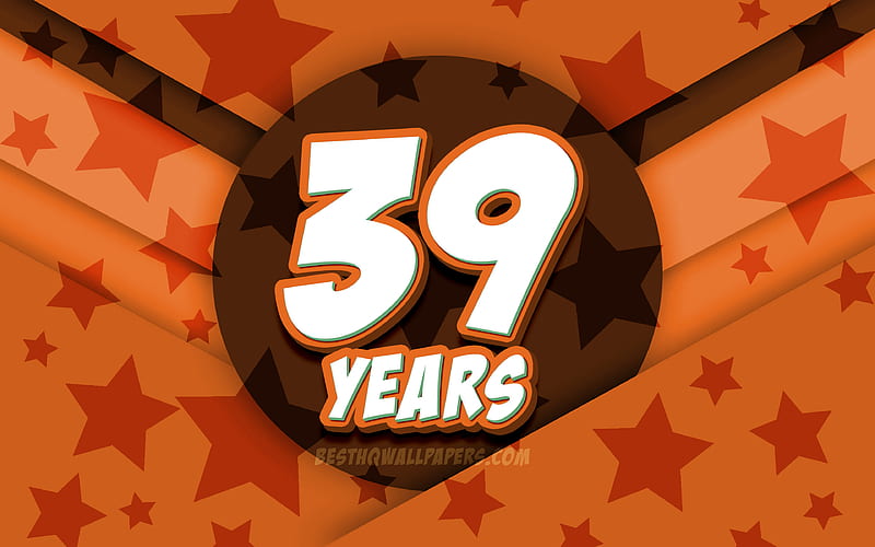 Happy 39 Years Birtay, comic 3D letters, Birtay Party, orange stars background, Happy 39th birtay, 39th Birtay Party, artwork, Birtay concept, 39th Birtay, HD wallpaper