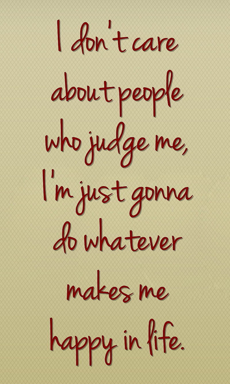 judge me, cool, happy, judge, life, new, people, quote, saying, sign, HD phone wallpaper
