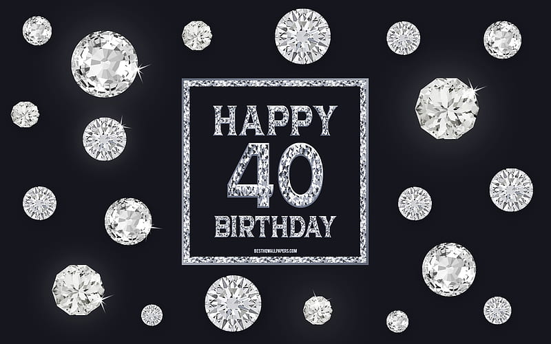 40th Happy Birtay, diamonds, gray background, Birtay background with gems, 40 Years Birtay, Happy 40th Birtay, creative art, Happy Birtay background, HD wallpaper