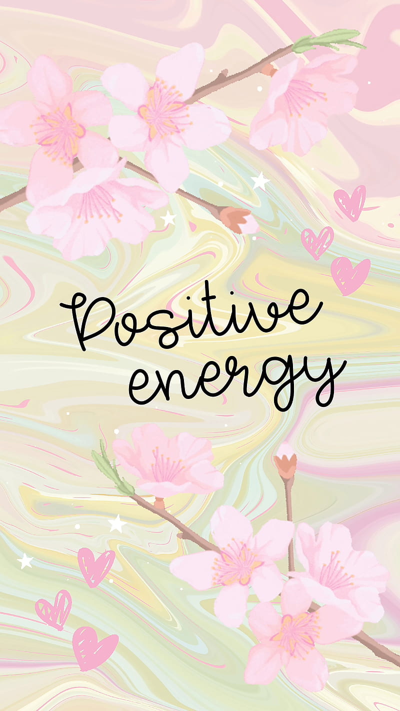Positive energy, flowers, inspiration, love, pastel, quotes, sayings,  spring, HD phone wallpaper
