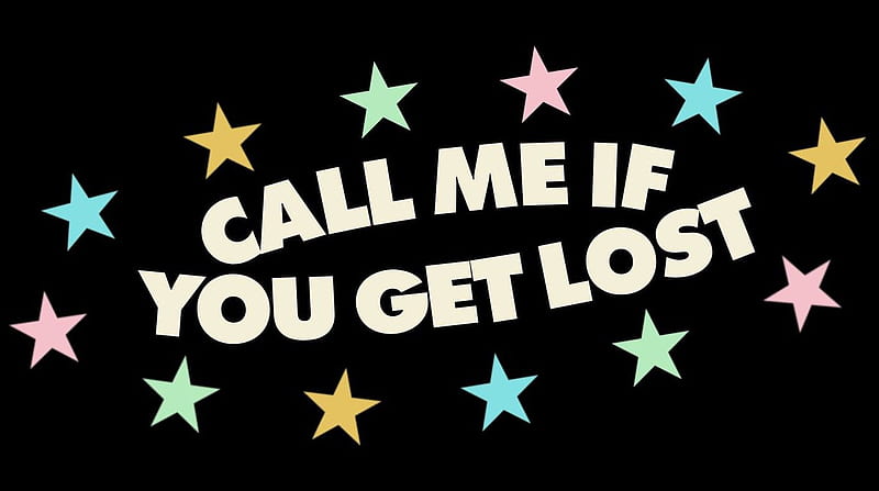Call Me If You Get Lost Wallpapers  Wallpaper Cave