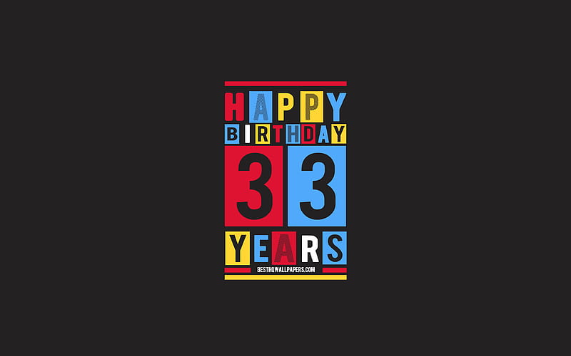 Happy 33 Years Birtay, Birtay Flat Background, 33rd Happy Birtay, Creative Flat Art, 33 Years Birtay, Happy 33rd Birtay, Colorful Abstraction, Happy Birtay Background, HD wallpaper