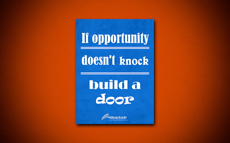 If opportunity doesnt knock build a door business quotes, Milton Berle,  motivation, HD wallpaper | Peakpx