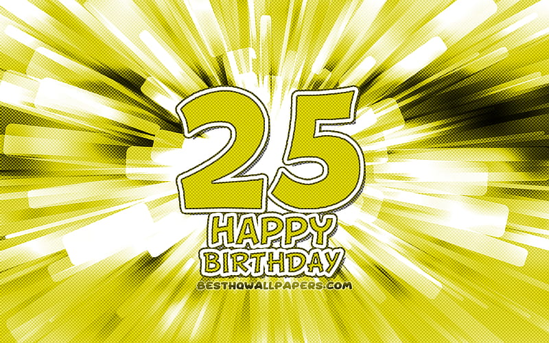 Happy 25th birtay yellow abstract rays, Birtay Party, creative, Happy 25 Years Birtay, 25th Birtay Party, cartoon art, Birtay concept, 25th Birtay, HD wallpaper