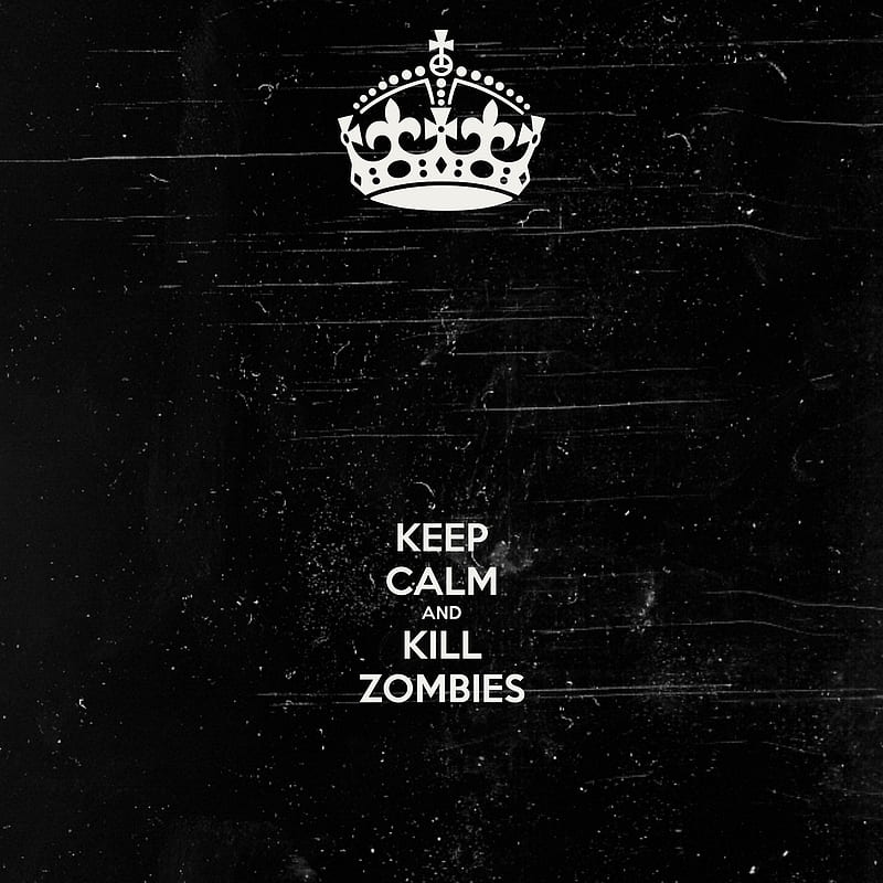 kill zombies, abstract, future, keep calm, kill, sf, zombies, HD phone wallpaper