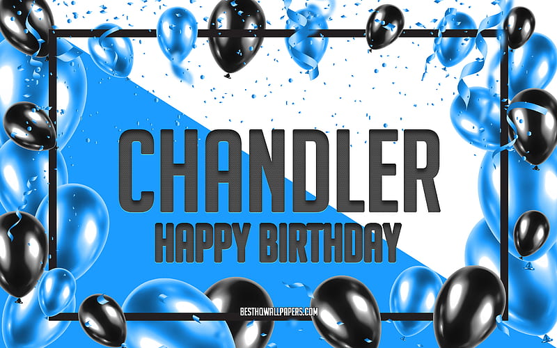Happy Birtay Chandler, Birtay Balloons Background, Chandler, with names, Chandler Happy Birtay, Blue Balloons Birtay Background, greeting card, Chandler Birtay, HD wallpaper