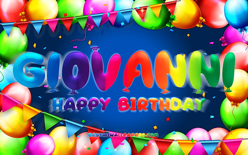 Happy Birtay Giovanni colorful balloon frame, Giovanni name, blue background, Giovanni Happy Birtay, Giovanni Birtay, popular italian boys names, Birtay concept, Giovanni, HD wallpaper