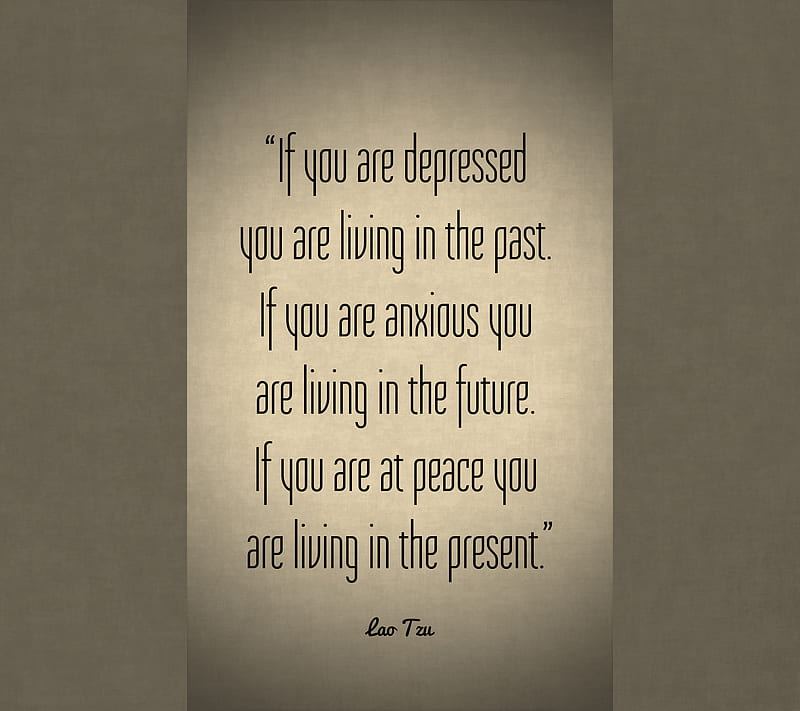 Loa Tzu Living, anxious, depression, lao, peace, present, quote, HD wallpaper