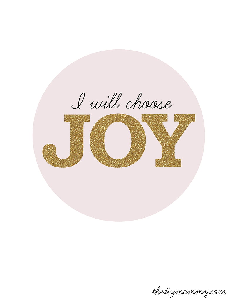I Will Choose Joy: My 2013 New Year Resolutions (and a printable). The DIY Mommy, HD phone wallpaper