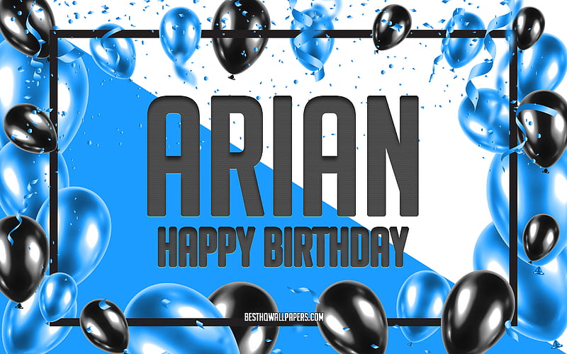 Happy Birtay Arian, Birtay Balloons Background, Arian, with names, Arian Happy Birtay, Blue Balloons Birtay Background, greeting card, Arian Birtay, HD wallpaper