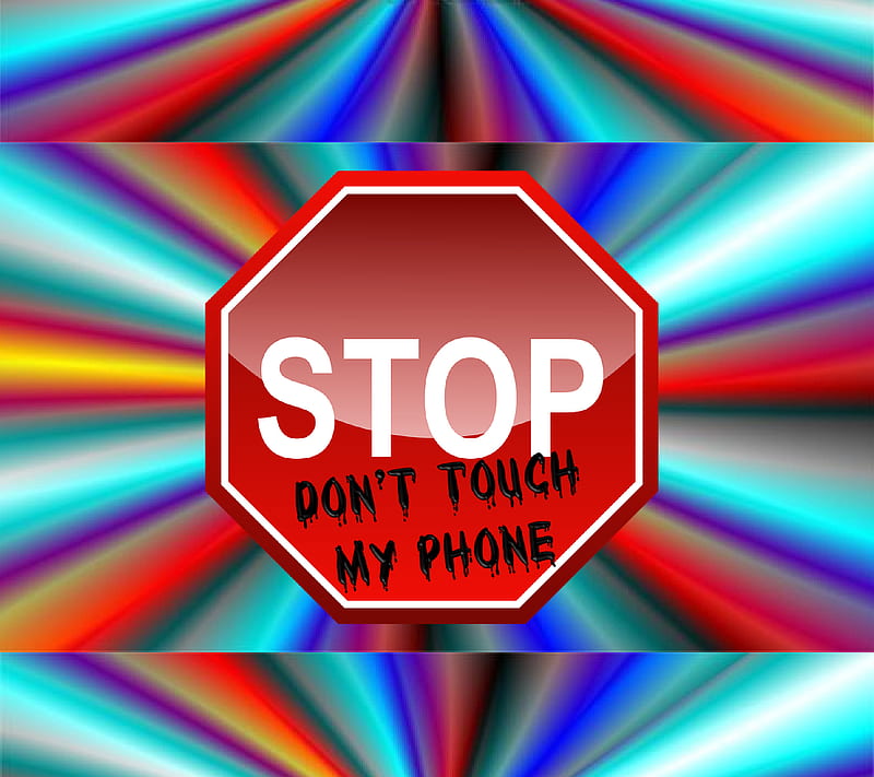 STOP dont touch, colors, lock, my, phone, screen, sign, HD wallpaper