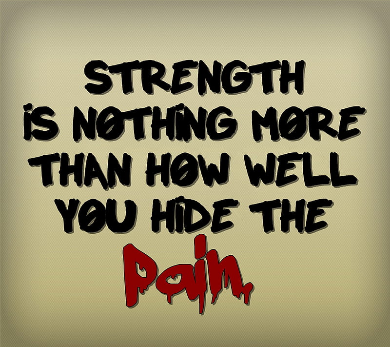 pain, cool, hide, new, nothing, quote, saying, sign, strength, HD wallpaper