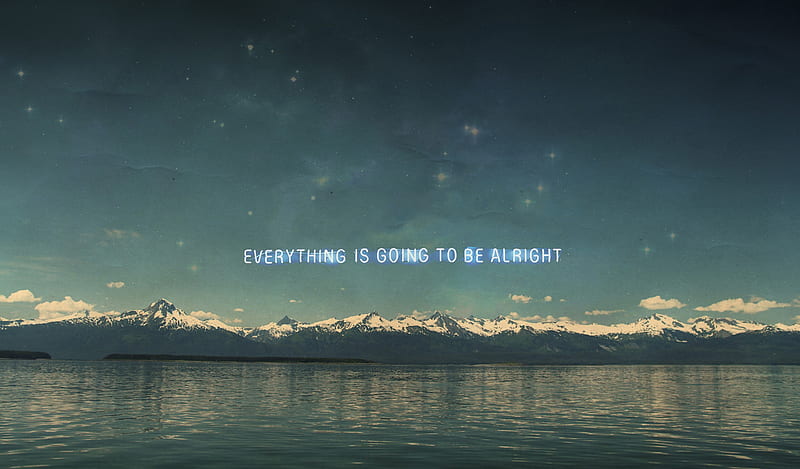 Everything Is Going To Be Alright, motivational, scenary, lake, mountains, HD wallpaper