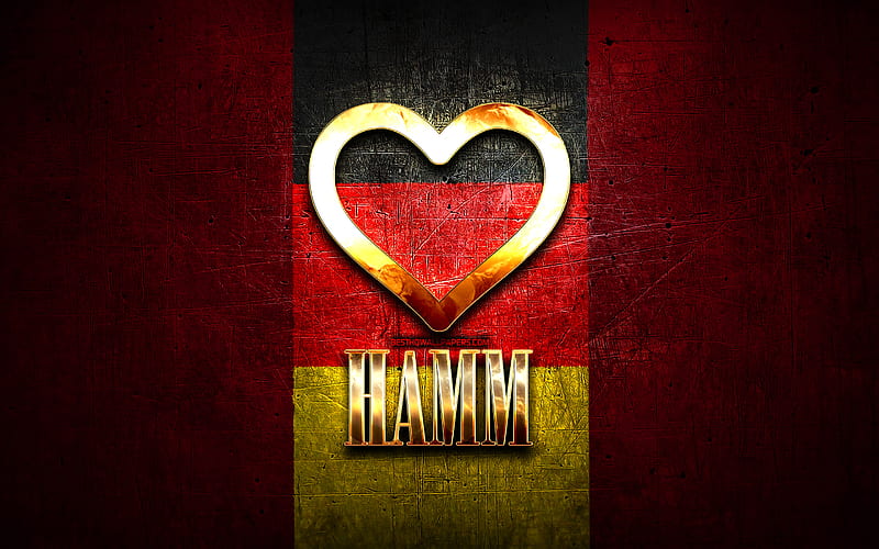 I Love Hamm, german cities, golden inscription, Germany, golden heart, Hamm with flag, Hamm, favorite cities, Love Hamm, HD wallpaper