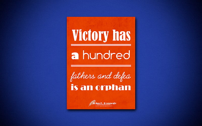 Victory has a hundred fathers and defeat is an orphan quotes, John Fitzgerald Kennedy, motivation, inspiration, HD wallpaper