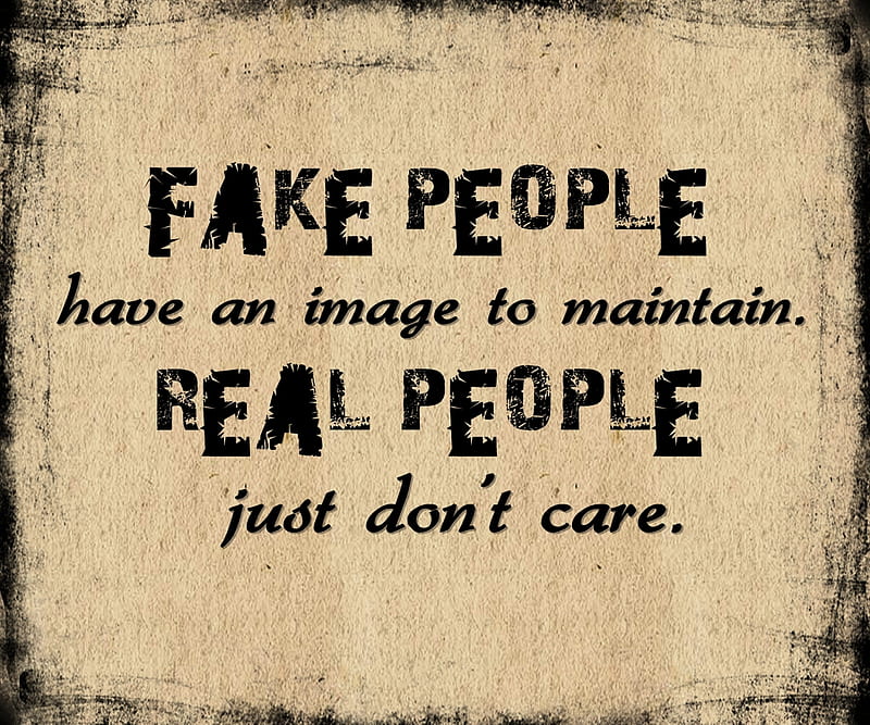 fake and real, cool, dont care, fake maintain, new, people, real, HD wallpaper