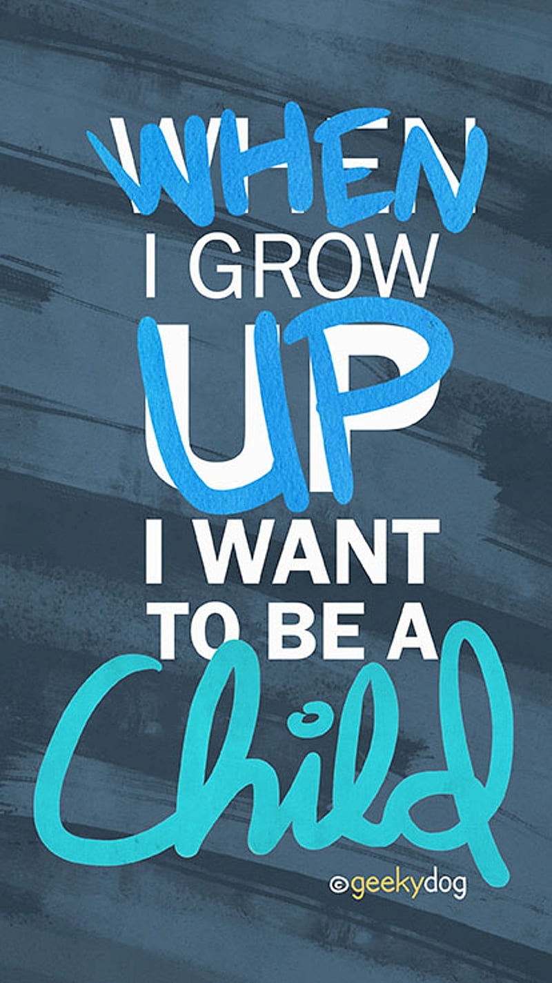 Be Child, grow up, life, quote, HD phone wallpaper