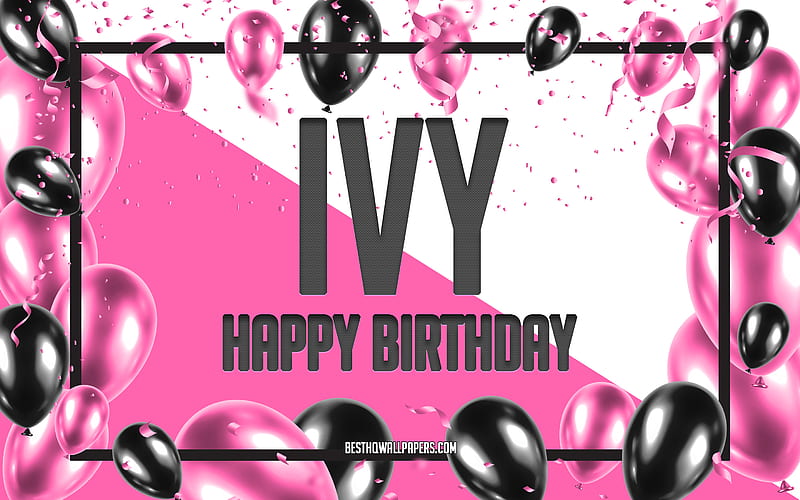 Happy Birtay Ivy, Birtay Balloons Background, Ivy, with names, Ivy Happy Birtay, Pink Balloons Birtay Background, greeting card, Ivy Birtay, HD wallpaper