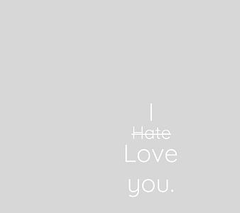 HD i hate you wallpapers | Peakpx