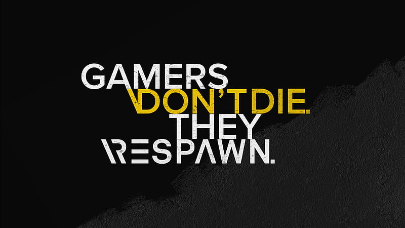 gamers don't die they respawn, Games, HD wallpaper