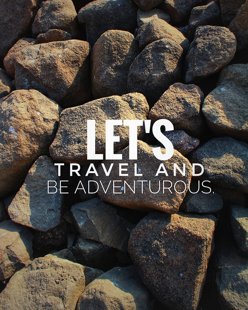 Stone and quote, adventurous, quotes, stones, travel, HD phone wallpaper
