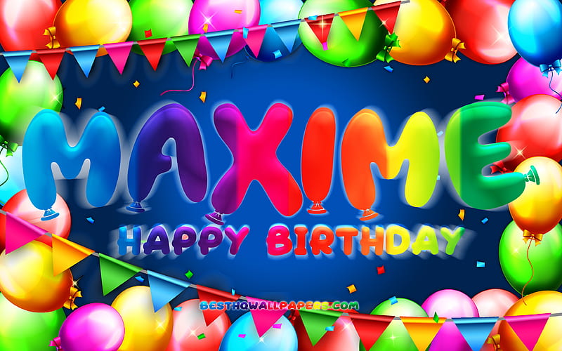 Happy Birtay Maxime colorful balloon frame, Maxime name, blue background, Maxime Happy Birtay, Maxime Birtay, popular french male names, Birtay concept, Maxime, HD wallpaper