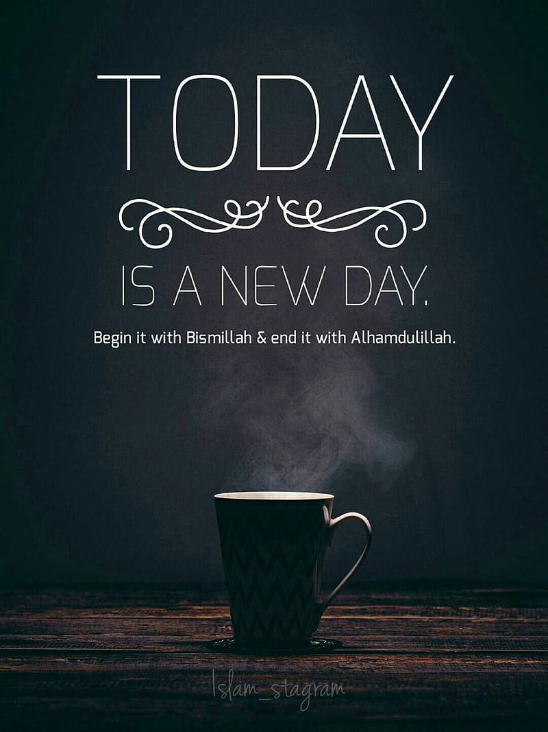Islamic , alhamdulillah, bismillah, cup, day, islamic, morning, quotes, tea, HD phone wallpaper
