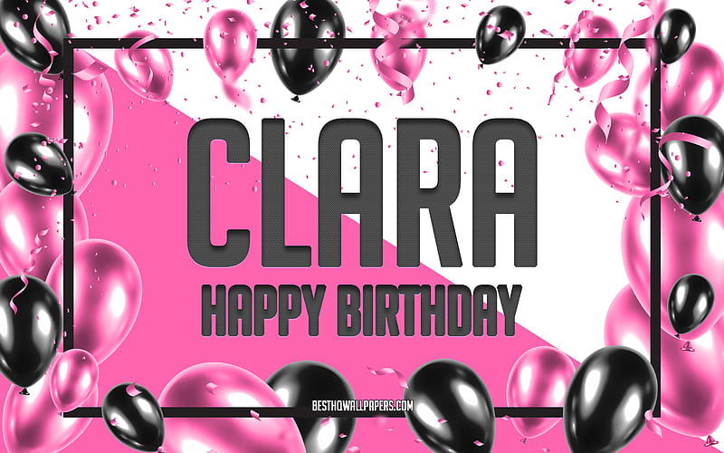 Happy Birtay Clara, Birtay Balloons Background, Clara, with names, Clara Happy Birtay, Pink Balloons Birtay Background, greeting card, Clara Birtay, HD wallpaper
